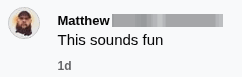 Facebook comment from Matthew: “This sounds fun”